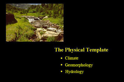 the physical template includes climatology, geomorphology, and hydrology