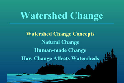 Watershed change concepts.