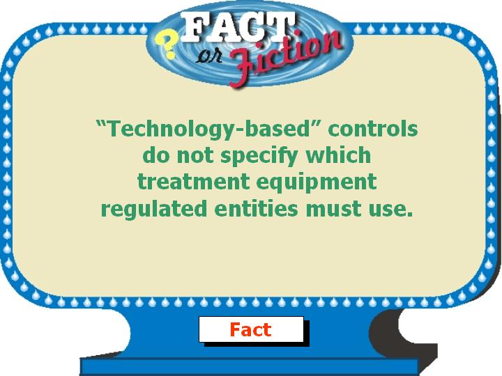 fact: 'technology-based' controls do not specify which treatment equipment regulated entities must use