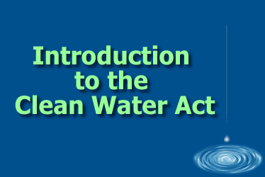 Introduction to the Clean Water Act