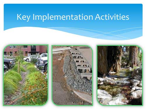 Key implementation activities might include parking lot planting beds, stream corridor restoration and drains that reduce urban stormwater runoff.