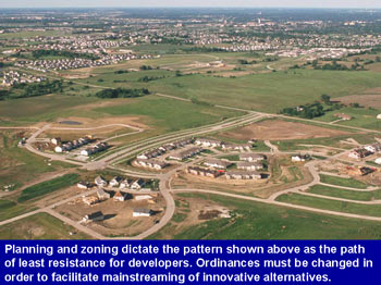 Planning and zoning dictate the pattern shown above as the path of least resistance for developers.  Ordinances must be changed in order to facilitate mainstreaming of innovative alternatives.