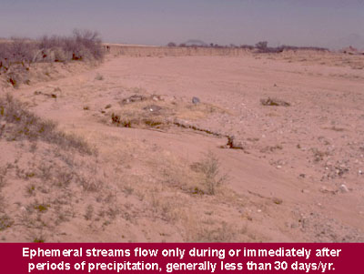 Ephemeral streams flow only during or immediately after periods of precipitation, generally less than 30 days per year.